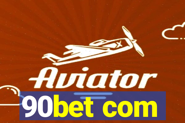 90bet com